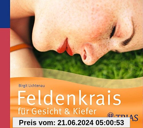 Feldenkrais für Gesicht & Kiefer - Hörbuch: Schmerzfrei, entspannt, schön (Hörbuch Gesundheit)